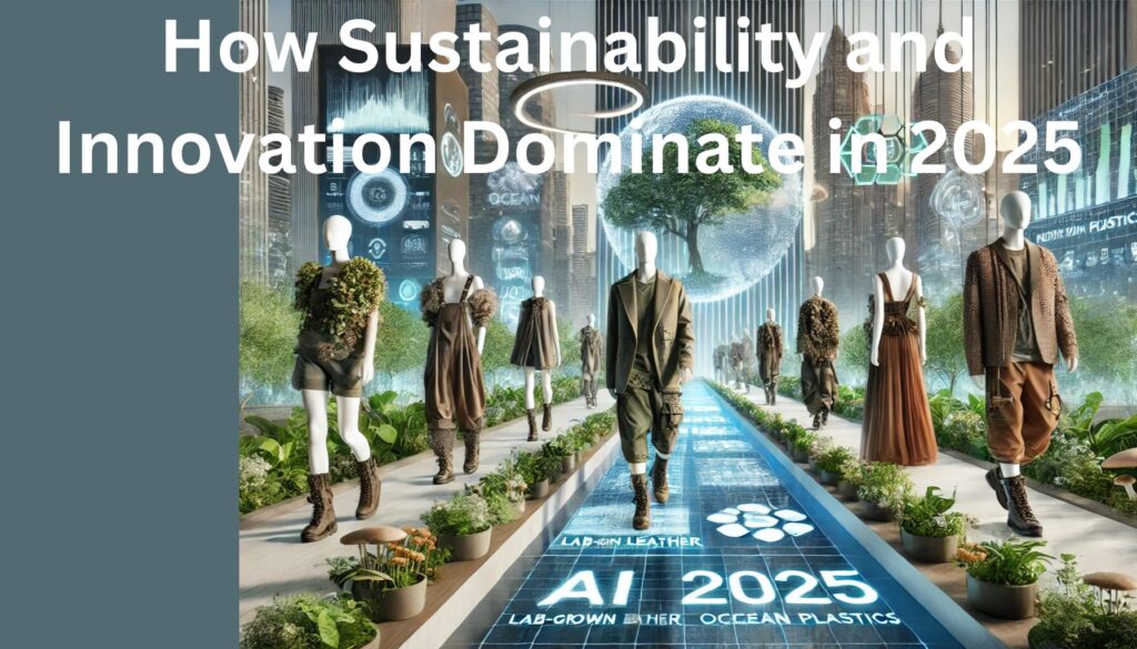 “Redefining Luxury: How Sustainability and Innovation Dominate 2025 “Redefining Luxury: How Sustainability and Innovation Dominate 2025